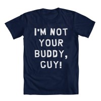 Not Your Buddy